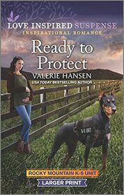 Ready to Protect (Rocky Mountain K-9 Unit, Bk 2) (Love Inspired Suspense, No 957) (Larger Print)