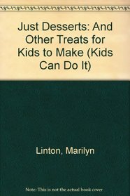 Just Desserts: And Other Treats for Kids to Make (Kids Can Do It)