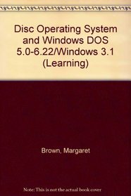 Learning DOS  Windows: DOS Versions 5-6.22, Windows 3.1