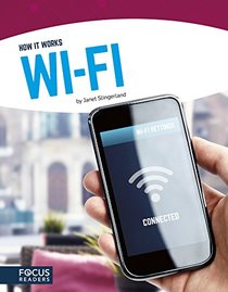 Wi-Fi (Focus Readers: How It Works: Navigator Level)