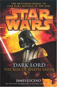 Star Wars: Dark Lord - The Rise of Darth Vader (Star Wars)