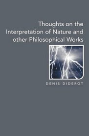 Thoughts on the Interpretation of Nature and Other Philosophical Works (Enlightenment Source Texts)