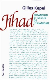 Jihad: Expansion et declin de l'islamisme (French Edition)