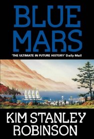 Blue Mars (Mars Trilogy, Bk 3)