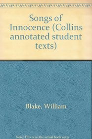 Songs of innocence and of experience, and other works ...; (Collins annotated students texts)