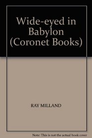 WIDE-EYED IN BABYLON (CORONET BOOKS)
