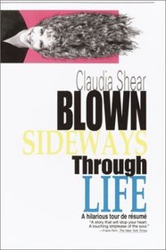 Blown Sideways Through Life : A Hilarious Tour de Resume