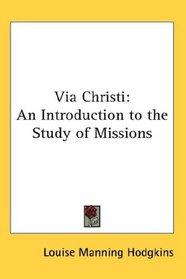 Via Christi: An Introduction to the Study of Missions