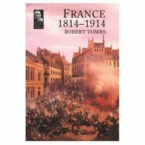 France 1814-1914 (Longman History of France)