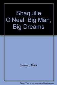 Shaquille O'Neal: Big Man, Big Dreams