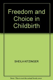 FREEDOM AND CHOICE IN CHILDBIRTH