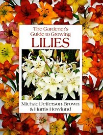 The Gardener's Guide to Growing Lilies (Gardener's Guide)