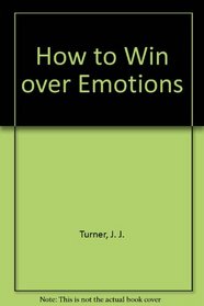 How to Win over Emotions