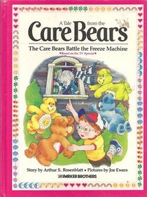 The Care Bears Battle the Freeze Machine (Tale from the Care Bears)