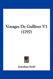 Voyages De Gulliver V1 (1797) (French Edition)