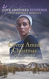 Covert Amish Christmas (Love Inspired Suspense, No 856)