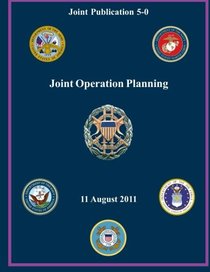 Joint Operation Planning: Joint Publication 5-0
