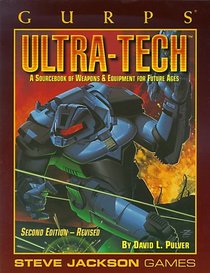 GURPS Ultra-Tech: A Sourcebook of Weapons and Equipment for Future Ages (GURPS: Generic Universal Role Playing System)