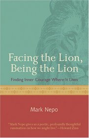 Facing the Lion, Being the Lion: Finding Inner Courage Where It Lives