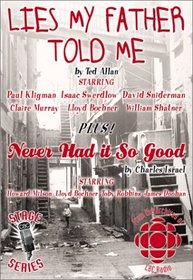 Lies My Father Told Me With/Never Had It So Good (Cbc Stage Series, 6)