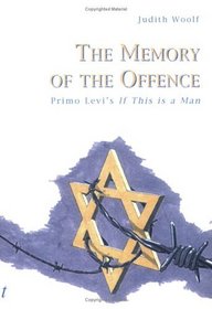 The Memory of the Offence: Primo Levi's 