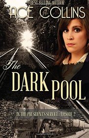 The Dark Pool: In the President?s Service, Episode Two (Volume 2)