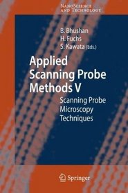 Applied Scanning Probe Methods V (NanoScience and Technology) (v. 5)