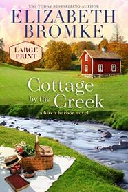 Cottage by the Creek (LARGE PRINT): A Birch Harbor Novel