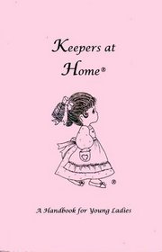 Handbook for Young Ladies (Keepers at Home)