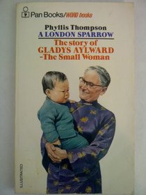 A London Sparrow: Story of Gladys Aylward