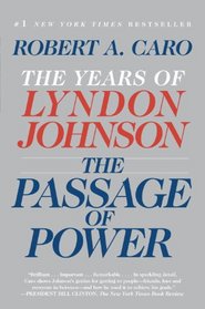 Passage of Power: The Years of Lyndon Johnson, Vol. IV (Vintage)
