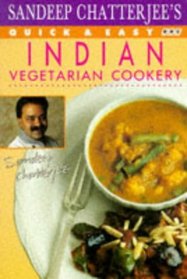 Sandeep Chatterjee's Quick  Easy Indian Vegetarian Cookery (Quick and Easy Cookery)
