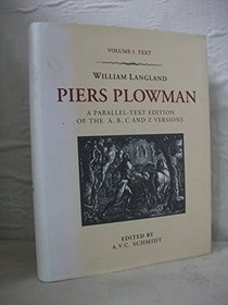 Piers Plowman: A Parallel-Text Edition of the A, B, C and Z Versions : Text (Piers Plowman by William Langland)