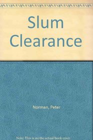 Slum clearance: The social and administrative context in England and Wales