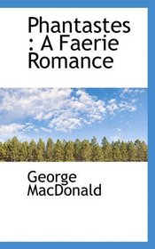 Phantastes: A Faerie Romance