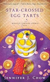 Star-Crossed Egg Tarts: A Magical Fortune Cookie Novel (Magical Fortune Cookie, 2)