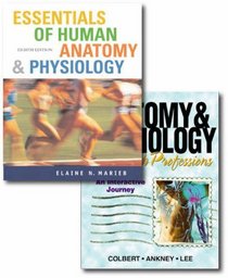 Essentials of Human Anatomy and Physiology: AND Anatomy and Physiology for Health Professionals, an Interactive Journey