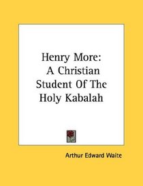 Henry More: A Christian Student Of The Holy Kabalah