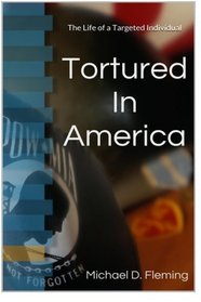 Tortured In America: The Life of a Targeted Individual