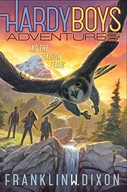 As the Falcon Flies (24) (Hardy Boys Adventures)
