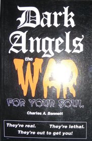 Dark Angels: The war for your soul