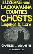 Luzerne and Lackawanna Counties Ghosts Legends & lore