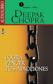 Logra vencer a tus adicciones / Overcoming addictions (Spanish-CD) (Spanish Edition)