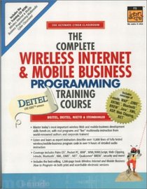 The Complete Wireless Internet and Mobile Business Programming Training Course (Prentice Hall Complete Training Courses)