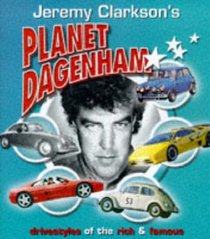 Jeremy Clarkson's Planet Dagenham: Drivestyles of the Rich and Famous
