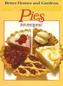 Better Homes and Gardens All-Time Favorite Pies