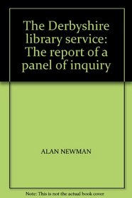 The Derbyshire library service: The report of a panel of inquiry