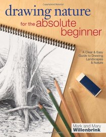 Drawing Nature for the Absolute Beginner: A Clear and Easy Guide to Drawing Landscapes and Nature