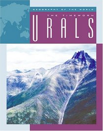 The Timeworn Urals (Geography of the World)