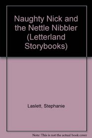 Naughty Nick and the Nettle Nibbler (Letterland Storybooks)